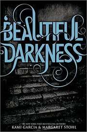 Beautiful Darkness - A Beautiful Creatures…