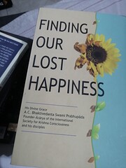 Finding Our Lost Happiness por Bhaktivedanta…