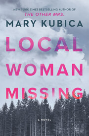 Local Woman Missing: A Novel av Mary Kubica