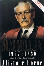 Harold Macmillan: Volume 2: 1957-1986 by…