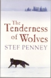 Tenderness of wolves por Stef Penney