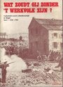 Wat zoudt gij zonder 't werkvolk zijn ? anderhalve eeuw arbeidersstrijd in België : 1 : 1830 - 1966 - Jaak Brepoels