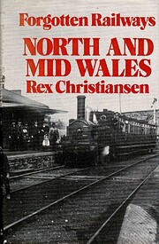 Forgotten Railways: North and Mid Wales…