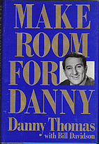 Make Room for Danny by Danny Thomas