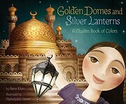 Golden Domes and Silver Lanterns, a Muslim…