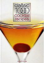 The Classic 1000 Cocktails by Robert Cross