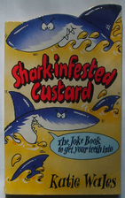 Shark-infested Custard: The Joke Book to Get…