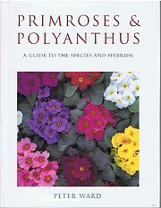 Primroses & Polyanthus : A Guide to the…
