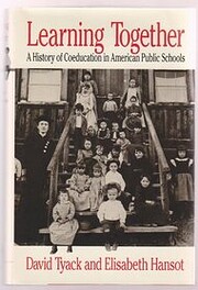 Learning Together: A History of Coeducation…