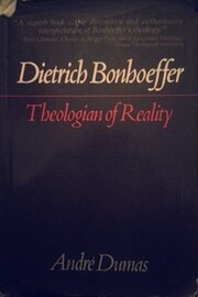Dietrich Bonhoeffer: theologian of reality…