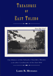 Treasures of East Toledo: The History of the…