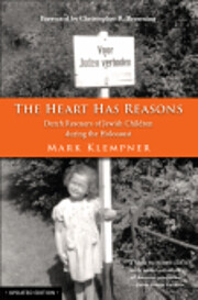 The Heart Has Reasons: Holocaust Rescuers…