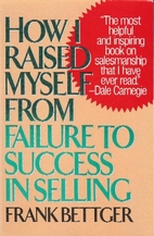 How I Raised Myself from Failure to Success…