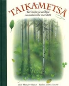 Taikametsä : tarinoita ja taikoja…