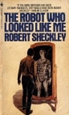 The Robot Who Looked Like Me by Robert…