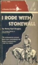 I Rode with Stonewall by Henry Kyd Douglas