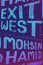 Exit West: A Novel de Mohsin Hamid