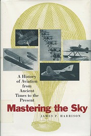 Mastering The Sky: A History Of Aviation…