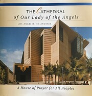 The Cathedral of Our Lady of the Angels : a…