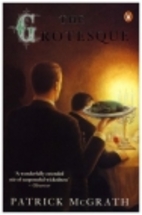 The Grotesque by Patrick McGrath