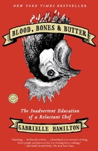 Blood, Bones & Butter: The Inadvertent…
