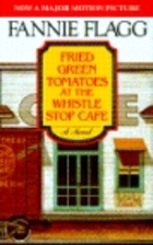 Fried Green Tomatoes at the Whistle Stop…