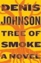 Tree of Smoke: A Novel by Denis Johnson