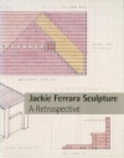 Jackie Ferrara sculpture : a retrospective…