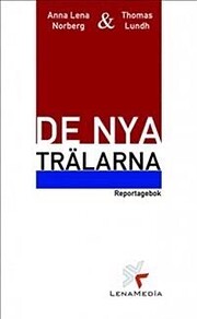 De nya trälarna : en reportagebok om…