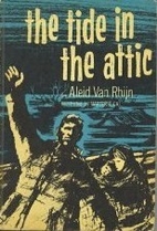 The Tide in the Attic by Aleid Van Rhijn