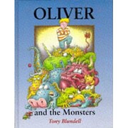 Oliver and the Monsters by Tony Blundell