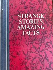Strange stories, amazing facts : stories…