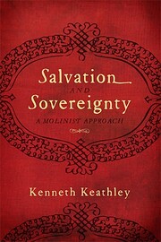 Salvation and Sovereignty: A Molinist…