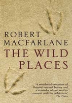 The Wild Places by Robert Macfarlane