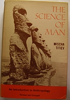 The science of man by Mischa Titiev