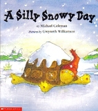 A Silly Snowy Day by Michael Coleman