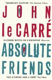 Absolute Friends by John Le Carre