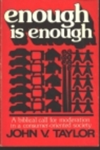 Enough is Enough by John V. Taylor