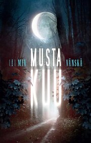 Musta kuu de Mia Vänskä