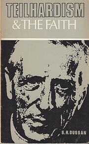 Teilhardism and the faith de G. H Duggan
