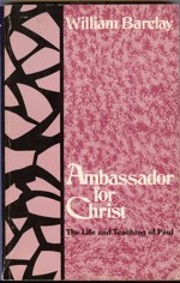 Ambassador for Christ;: The life and…