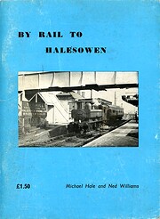 By Rail to Halesowen de Michael Hale