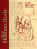 Heart, the Living Pump (Human Body Series)…