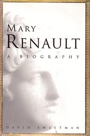 Mary Renault: A Biography av David Sweetman
