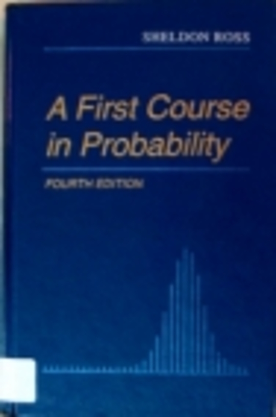 A First Course in Probability by Sheldon Ross | LibraryThing