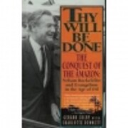 Thy Will Be Done: The Conquest of the Amazon…