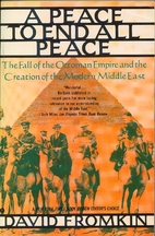 A Peace to End All Peace: The Fall of the…