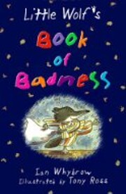 Little Wolf's Book of Badness by Ian Whybrow