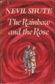 The Rainbow and the Rose af Nevil Shute