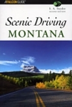 Montana Scenic Drives by S. A. Snyder